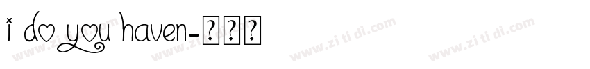 I Do You Haven字体转换